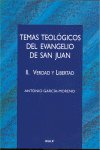 Temas Teológicos Del Evangelio De San Juan. Ii. Verdad Y Libertad