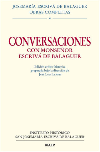 Conversaciones Con Mons. Escrivá De Balaguer. Ed. Crítico-Histórica