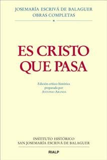 Es Cristo Que Pasa. Edición Crítico-Histórica. (Rústica)