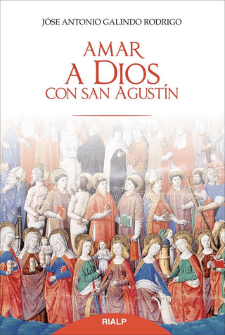 Amar A Dios Con San Agustín