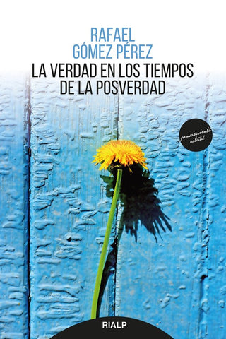 La Verdad En Los Tiempos De La Posverdad