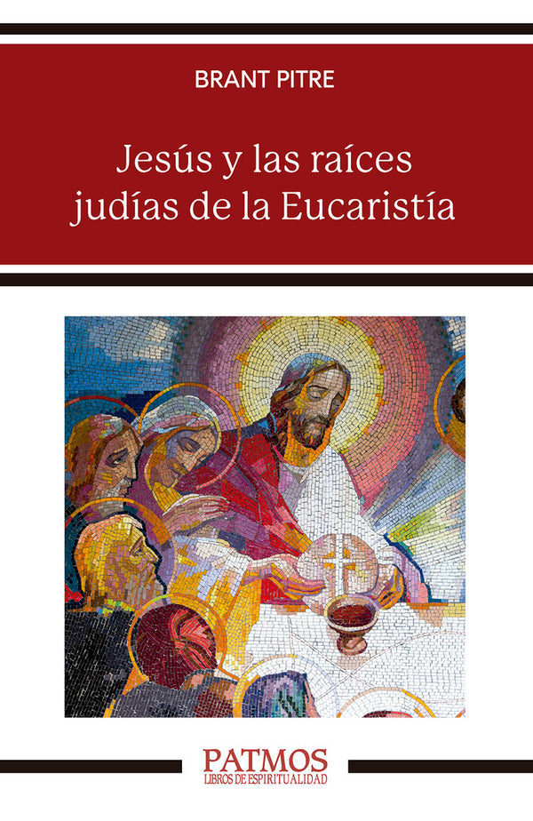 Jesus Y Las Raices Judias De La Eucaristia