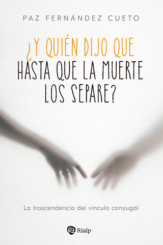 Y Quien Dijo Que Hasta Que La Muerte Los Separe