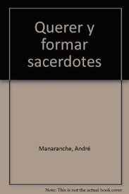 Querer Y Formar Sacerdotes