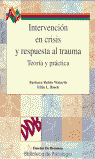 Intervención En Crisis Y Respuesta Al Trauma. Teoría Y Práctica