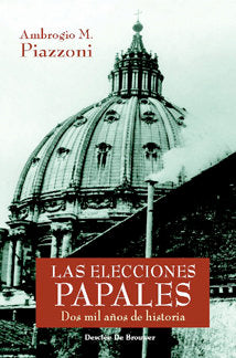 Las Elecciones Papales. 2000 Años De Historia