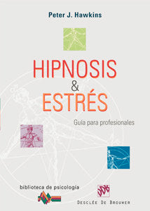 Hipnosis Y Estrés. Guía Para Profesionales