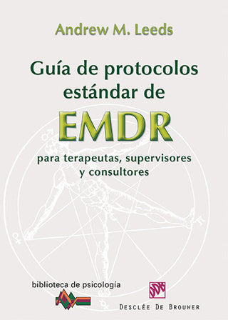 Guía De Protocolos Estándar De Emdr Para Terapeutas, Supervisores Y Consultores
