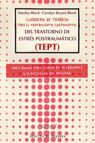 Cuaderno De Trabajo Para El Tratamiento Corpomental Del Trastorno De Estrés Postraumático (Tept)