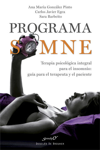 Programa Somne. Terapia Psicológica Integral Para El Insomnio: Guía Para El Terapeuta Y El Paciente