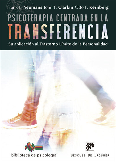 Psicoterapia Centrada En La Transferencia. Su Aplicación Al Trastorno Límite De La Personalidad