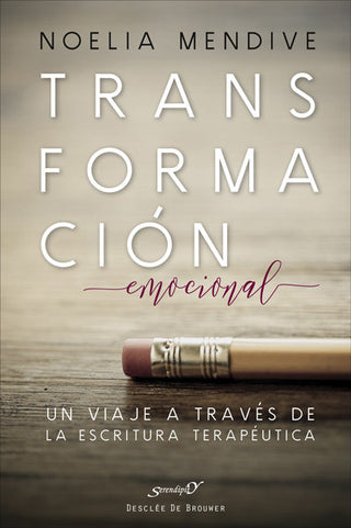 Transformación Emocional. Un Viaje A Través De La Escritura Terapéutica
