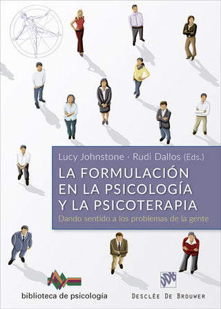 La Formulación En La Psicología Y La Psicoterapia. Dando Sentido A Los Problemas De La Gente