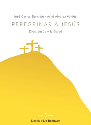 Peregrinar A Jesús. Dios, Jesús Y La Salud