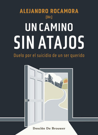 Un Camino Sin Atajos. Duelo Por El Suicidio De Un Ser Querido