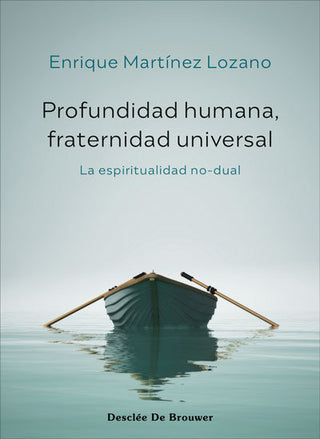 Profundidad Humana, Fraternidad Universal. La Espiritualidad No-Dual