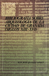 Bibliografía Sobre Arqueología De La Ciudad De Granada (Siglos Xiii-Xvi)