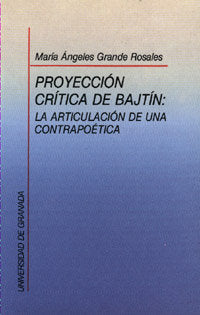 Proyección Crítica De Bajtin: La Articulación De Una Contrapoética