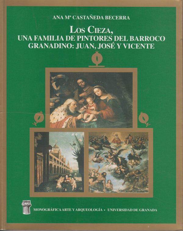 Los Cieza, Una Familia De Pintores Del Barroco Granadino: Juan, José Y Vicente