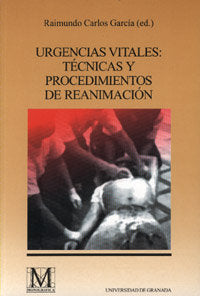 Urgencias Vitales: Tecnicas Y Procedimientos De Reanimacion