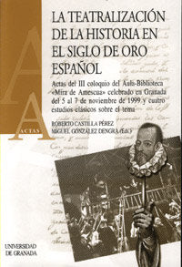 La Teatralización De La Historia En El Siglo De Oro Español