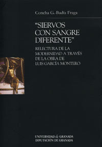 Siervos Con Sangre Diferente: Relectura De La Modernidad A Través De La Obra De Luis García Montero