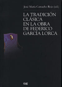 La Tradición Clásica En La Obra De Federico García Lorca