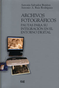 Archivos Fotográficos: Pautas Para Su Integracion En El Entorno Digital