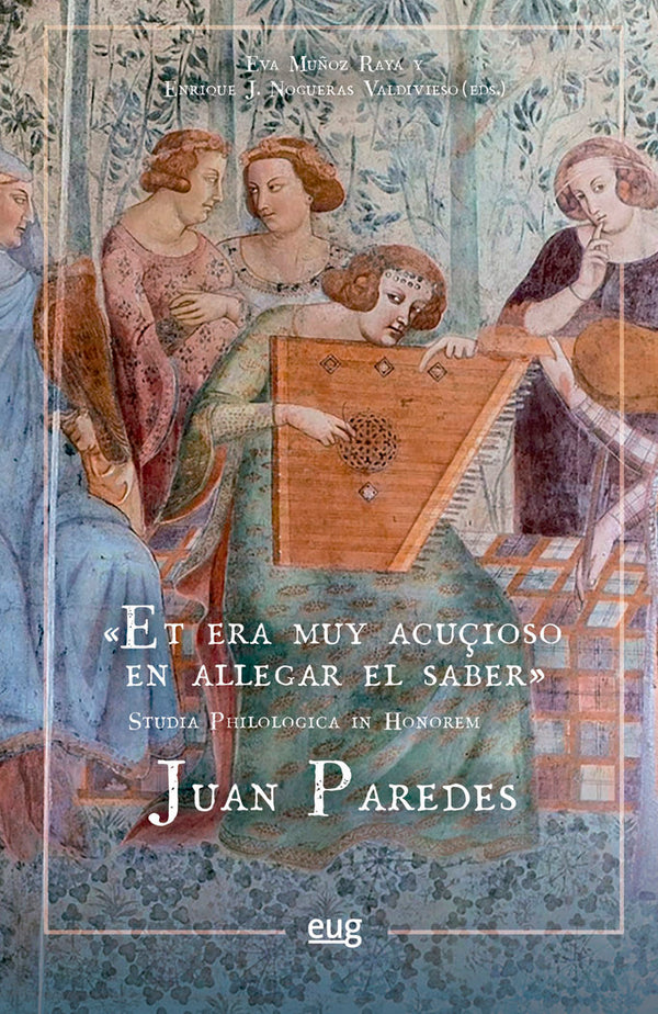 "Et Era Muy Acuçioso En Allegar El Saber". Studia Philologica In Honorem Juan Paredes