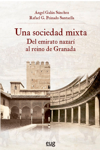 Una Sociedad Mixta Del Emirato Nazari Al Reino De Granada