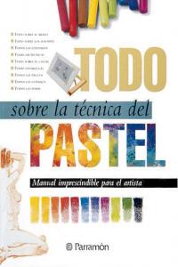 Todo Sobre La Técnica Del Pastel