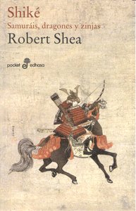 Shiké. Samurais, Dragones Y Zinjas (Bolsillo)