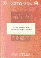 Jugar Y Aprender: Educación Infantil Y Primaria