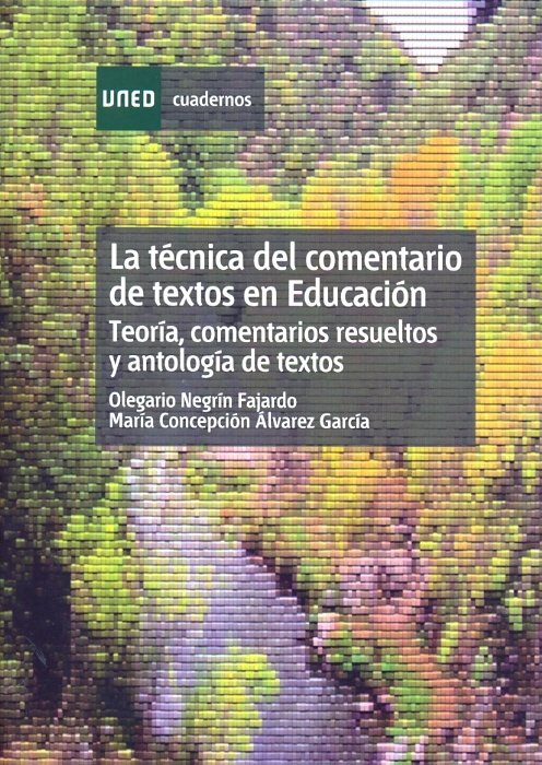 La Técnica Del Comentario De Textos En Educación. Teoría, Comentarios Resueltos Y Antología De Texto