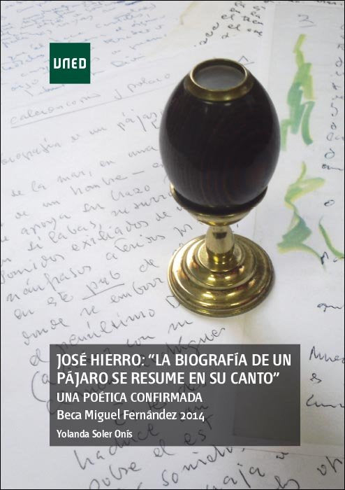 José Hierro: "La Biografía De Un Pájaro Se Resume En Su Canto". Una Poética Confirmada