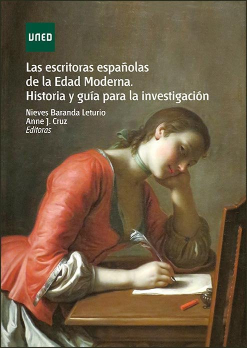 Las Escritoras Españolas De La Edad Moderna. Historia Y Guía Para La Investigación