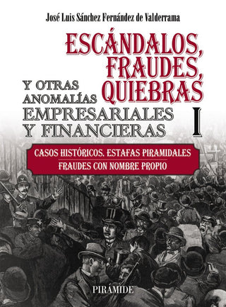 Escandalos Fraudes Quiebras Y Otras Anomalias Empresariale