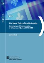 Moral Polity Of The Nationalist. Sovereignity And Accommodation In Catalonia And Quebec (1976-2010)/