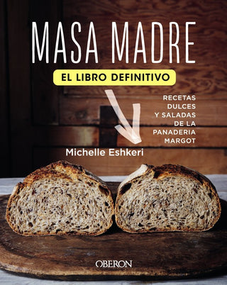 Masa Madre. El Libro Definitivo