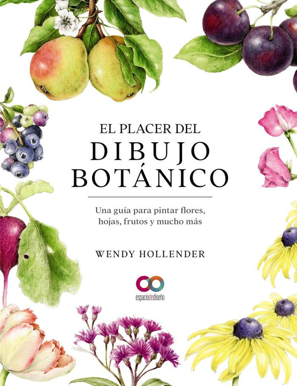 El Placer Del Dibujo Botanico Una Guia Para Pintar Flores,