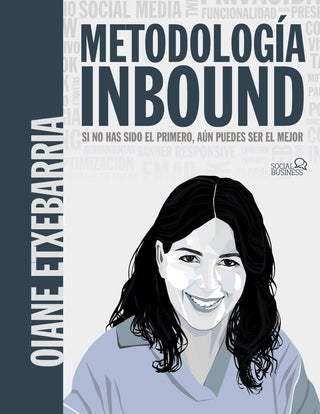 Metodologia Inbound Si No Has Sido El Primero, Aun Puedes S