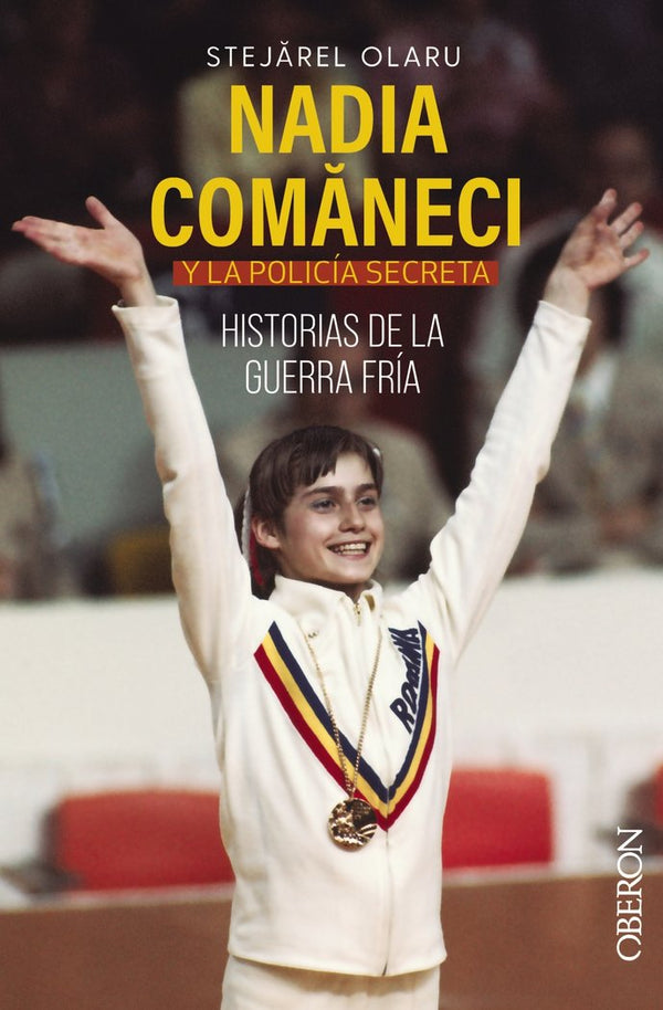 Nadia Comaneci Y La Policia Secreta Historias De La Guerra