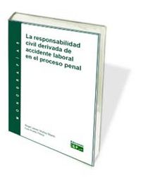 La Responsabilidad Civil Derivada De Accidente Laboral En El Proceso Penal