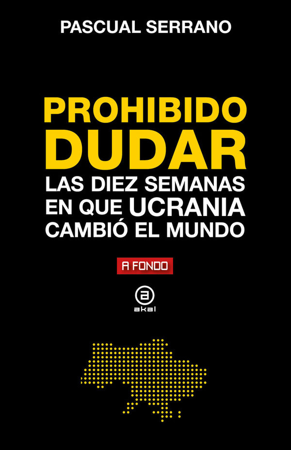 Prohibido Dudar Diez Semanas En Que Ucrania Cambio Mundo