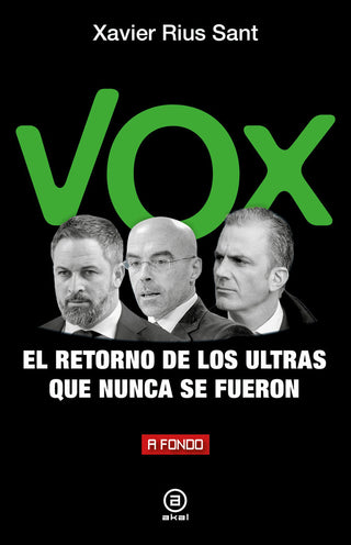 Vox, El Retorno De Los Ultras Que Nunca Se Fueron
