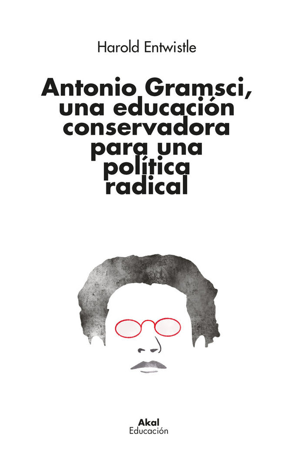 Antonio Gramsci Una Educacion Conservadora Para Politica Ra