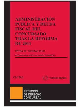 Administración Pública Y Deuda Fiscal Del Concursado Tras La Reforma De 2011