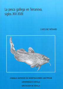 La Pesca Gallega En Terranova, Siglos Xvi-Xviii