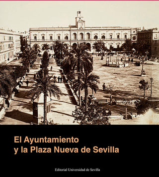El Ayuntamiento Y La Plaza Nueva De Sevilla