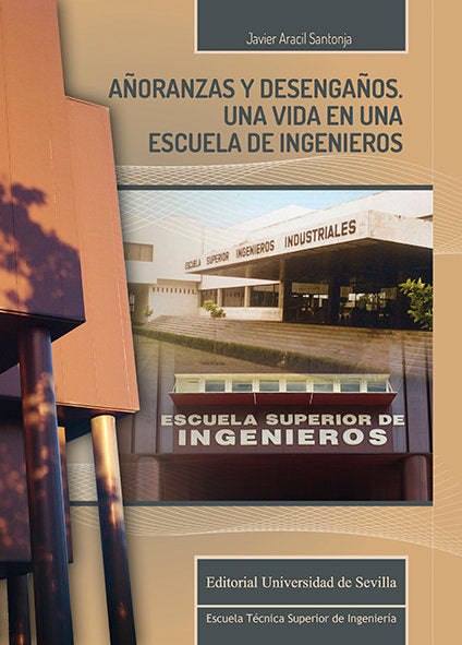 Añoranzas Y Desengaños. Una Vida En Una Escuela De Ingenieros